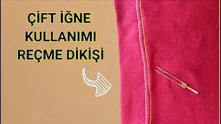 Çift iğne nasıl kullanılırÇift iğne kullanımı Reçme dikşi nasıl yapılırUse of double needle [upl. by Pros]