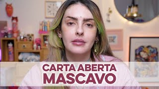 CARTA ABERTA PARA MARI SAAD E MASCAVO  Karen Bachini [upl. by Griselda]