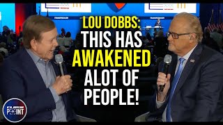 Lou Dobbs quotThisquot Has Awakened Alot of People  FlashPoint [upl. by Mihar]