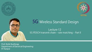 Lecture 12  5G PDSCH transmit chain – rate matching – part II [upl. by Reivax]