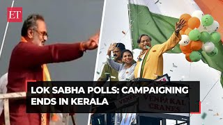 Lok Sabha election campaigning ends in Kerala with grand final rallies voting on April 26 [upl. by Dranik]