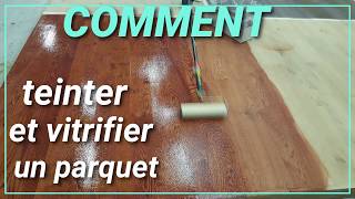 Comment teinter et vitrifier un parquet [upl. by Sutsugua]