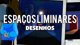 Espaços Liminares em Desenhos  Cartoonizando [upl. by Tollmann817]