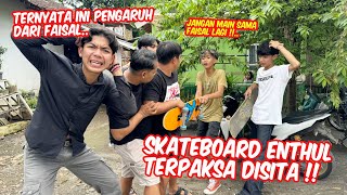 Ternyata ini semua ulah Faisal  SKATEBOARD ENTHUL TERPAKSA KAMI SITA [upl. by Roselane516]