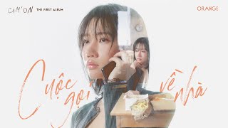 Orange  Cuộc Gọi Về Nhà Official Visualizer  Album CamOn [upl. by Joselow34]