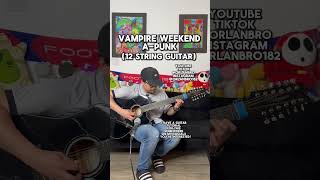 Apunk by vampire weekend played on a 12 string guitar 😳 [upl. by Atiugram]