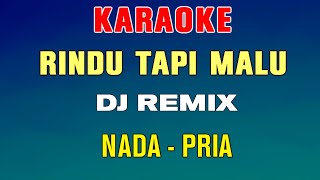 RINDU TAPI MALU  KARAOKE REMIX  NADA PRIA  CUT RANI [upl. by Cadman]