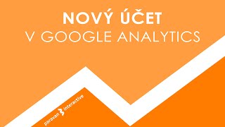 Ako založiť nový účet v Google Analytics [upl. by Civ969]