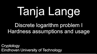 Discrete logarithm problem I  Hardness assumptions and usage [upl. by Whatley]