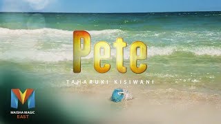 Premier Full Episode — Pete S1 Episode 1  Maisha Magic East [upl. by Kristal]