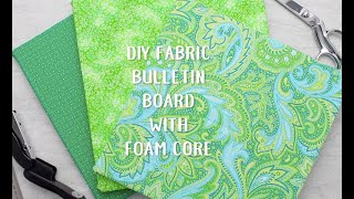 DIY Fabric Bulletin Board with Foam Core  Welcome to Nanas [upl. by Kruter481]