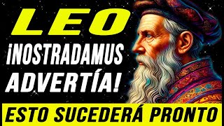 😱♌️ ¡LEO PREPÁRATE ¡ESTO SUCEDE UNA VEZ CADA 60 AÑOS PROFECÍA DE NOSTRADAMUS [upl. by Noe]