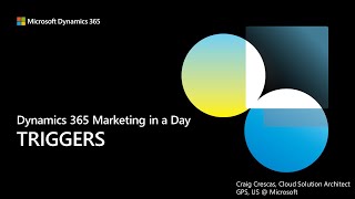 D365 Marketing in a Day  Working with Triggers [upl. by Aynodal]