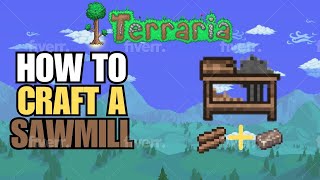 🛠 How to Craft Sawmill in Terraria StepbyStep Guide 🌲 [upl. by Morie181]