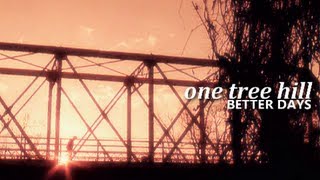 one tree hill  better days [upl. by Afnin]