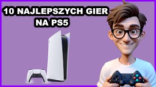 10 NAJLEPSZYCH GIER NA PS5 [upl. by Niai]