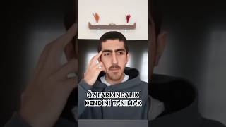 Öz Farkındalık  Kendini Tanımak [upl. by Yraeht]