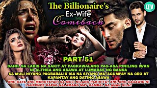 PART 51 THE BILLIONAIRES EXWIFE COMEBACK  Lourd Tv [upl. by Fineberg]