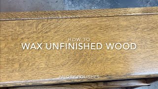 How To Wax Unfinished Wood  Priory Polishes [upl. by Desdee]