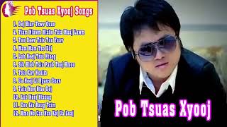 Pob Tsuas Xyooj  Best Hmong Songs Nkauj Kho Siab Tshaj 20172018 [upl. by Noroj]