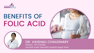 Benefits of Folic Acid  By Dr Vaishali Chaudhary  MomStory By Sahyadri Hospitals [upl. by Idak]