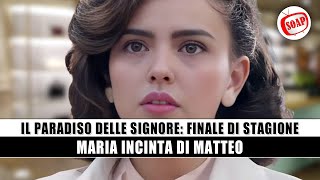 Il Paradiso Delle Signore 8 Puntate Finali Maria incinta di Matteo [upl. by Alveta299]