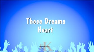 These Dreams  Heart Karaoke Version [upl. by Aneleh]