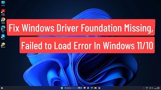 Fix Windows Driver Foundation Missing Failed to Load Error in Windows 1110 [upl. by Klump181]