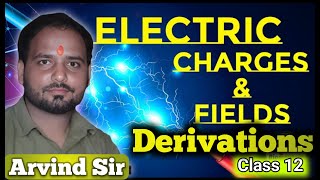 Electric Charge and Fields  Derivations  Class 12 Physics  CBSE Board Exam 2025  Important [upl. by Nolyat]