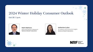 NRFs 2024 Winter Holiday Consumer Outlook [upl. by Anidan]