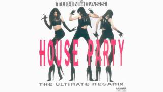 Turn Up The Bass  House Party 1 [upl. by Rusel]