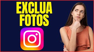 COMO EXCLUIR FOTOS DO INSTAGRAM [upl. by Suciram425]