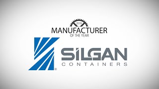 Silgan Containers  2019 Manufacturer of the Year [upl. by Hgielek]