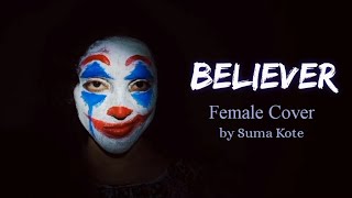 Believer  Female Cover  Suma Kote [upl. by Elda]