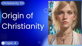 What is the Origin of Christianity [upl. by Gnaht]