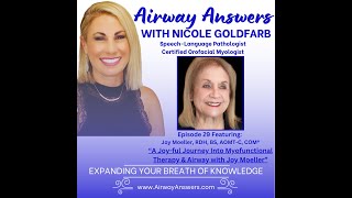 Episode 29 of Airway Answers A Joyful Journey Into Myofunctional Therapy amp Airway with Joy Moeller [upl. by Thacher]