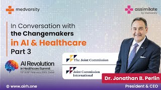 In Conversation with the ChangeMakers in AI amp Healthcare  Dr Jonathan B Perlin Part 3 [upl. by Culosio283]