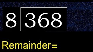 Divide 368 by 8  remainder  Division with 1 Digit Divisors  How to do [upl. by Amihsat]