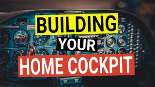 Building Your Home Cockpit [upl. by Woodhouse]