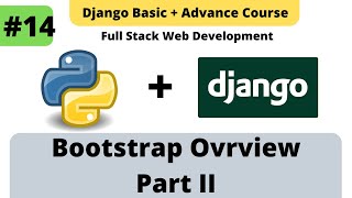 14 Bootstrap Overview Part 2  Python Django Full Stack Developer Course [upl. by Nodnarbal255]