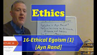 EthicsLecture 16 Ethical Egoism Part 1 [upl. by Gardel]