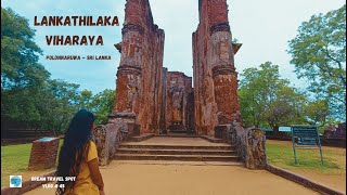 ශ්‍රී ලංකාවට තිලකයක් බදු වූ🌷Lankathilaka Viharaya Polonnaruwa  Dream Travel Spot  VLOG 45 [upl. by Suivatnad]