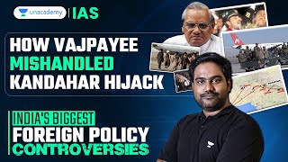 ⁠How Vajpayee Mishandled Kandahar Hijack  IC 814 Flight Hijacking  Netflix Row  Unacademy UPSC [upl. by Oz]