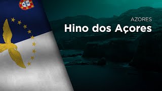 Anthem of the Azores  Hino dos Açores [upl. by Larochelle658]