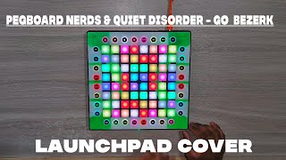 Pegboard Nerds amp Quiet Disorder  Go Bezerk Launchpad Cover [upl. by Hgieleak540]