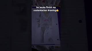 Im about to finish the xxxtentacion drawing [upl. by Canute]