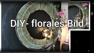 DIYIDEE Wandbild FLORALES BILD MIT LICHT WOWEFFEKT für wenig GELD [upl. by Eisso44]