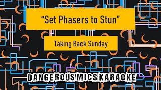 Set Phasers to Stun  Taking Back Sunday Karaoke Instrumental [upl. by Elleunamme]