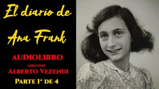 EL DIARIO DE ANA FRANK en audiolibro narrado por Alberto Vezendi Parte 1 de 4 Español voz humana [upl. by Mahtal]