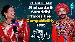 Yeh Rishta Kya Kehlata Hai CoStar ShehzadaSamridhi Takes Compatibility Test With Tellychakkar [upl. by Naujal]